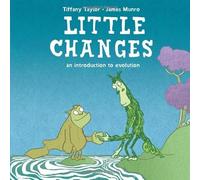 Little Changes: an introduction to evolution (Little Stories)