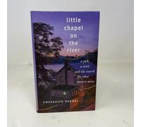 Little Chapel On The River: A Pub, A Town, And the search for what matters most