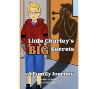 Little Charley's Big Secrets: A Family Journey