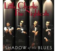 Little Charlie & The Night - Shadow Of The Blues