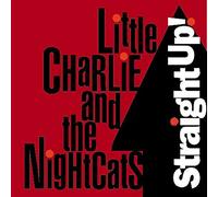 Little Charlie & The Nightcats - Straight Up!