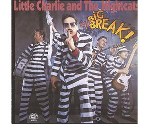 Little Charlie & The Nightcats - The Big Break