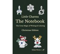 Little Charms The Notebook: The Great Magic of Writing & Coloring Christmas Edition (Little Charms - Big Coloring Magic)