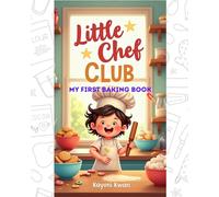 LIttle Chef Club - My First Baking Book