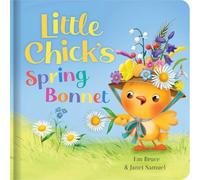 Little Chick's Spring Bonnet: Padded Board Book: Picture Storybook (Story Time)