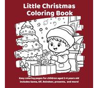 Little Christmas Coloring Book: Easy coloring pages for children aged 2-4 years old includes Santa, Elf, Reindeer, presents, and more!