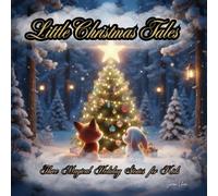 Little Christmas Tales: Three Magical Holiday Stories for Kids