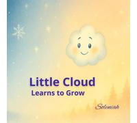 Little Cloud Learns to Grow (The Tales of Soleniah)