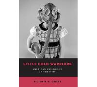 Little Cold Warriors: American Childhood in the 1950s