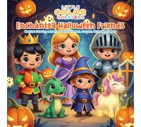 Little Color Questers Enchanted Halloween Friends: Magical Coloring Adventure with Princesses, Dragons, Unicorns & More (Ages 4+) (Spooky Boo!)