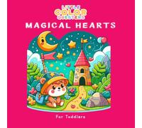 Little Color Questers: Magical hearts: 50 Heartwarming Designs for Little Hands to Color and Love