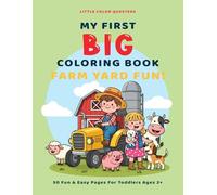 LIttle Color Questers MY FIRST BIG COLORING BOOK: FARM YARD FUN!