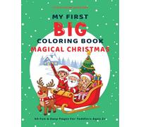 Little Color Questers MY FIRST BIG COLORING BOOK: MAGICAL CHRISTMAS