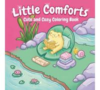 Little Comforts Cute and Cozy Coloring Book: A Stress Relief Coloring Adventure Featuring Large Print Illustrations of Cozy Homes