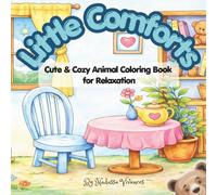Little Comforts: Cute & Cozy Animal Coloring Book for Relaxation
