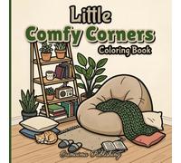 Little Comfy Corners Coloring Book: 50 Charming Cozy Corners - A Cute and Relaxing Coloring Book with Bold Line Designs for Adults, Teens, and Beginners