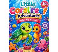 Little Coral Reef Life & Sea Turtle Adventures: Children's Book About Ecology and Ocean Conservation (Little Ocean Adventures)