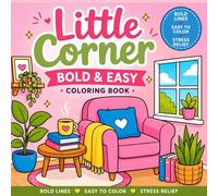 Little Corner: Bold and Easy Coloring Book for Adults and Teens | Simple Cozy Hygge Corners for Relaxation, Stress Relief and Mindfulness