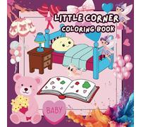 Little Corner Coloring Book: A Whimsical Collection of Cozy Nooks and Hidden Spaces to Color for Relaxation and Creativity - Perfect for All Ages.