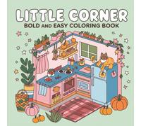 Little Corner: Coloring Book for Adults and Teens Featuring Cute Animal Friends for Relaxation , Super Cute Designs of Cozy, Hygge Spaces (Cozy Spaces Coloring)