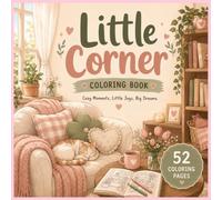 Little Corner: Cozy Moments, Little Joys & Whimsical Scenes to Color