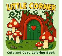 Little Corner: Cute and Cozy Coloring Book for Relaxation