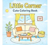 Little Corner: Rooms and House Corners Coloring Book, for Teens and Adults!