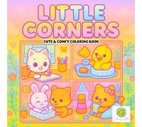 Little Corners Coloring Book: Adorable Animal Moments in the Tiniest, Cutest Places