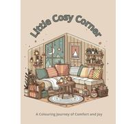 Little Cosy Corner: A Colouring Journey of Comfort and Joy
