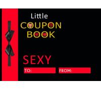 Little Coupon Book Sexy: Valentine’s Day Blank Coupon Book For Husband Boyfriend Girlfriend Wife|Unique Birthday and Anniversary Gift Book Vouchers ... Gift Idea For Couples, Friends and Family....