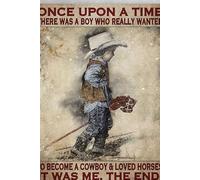 Little Cowboy Horse Poster Once Upon A Time There Was A Boy Who Really Wanted For Home Coffee Wall Decor Funny Vintage Metal Sign Poster 8X12 Inches