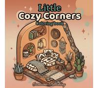 Little Cozy Corners Coloring Book: 50 Cute & Cozy Spaces to Color - Bold and Easy Coloring Pages for Adults and Teens, Relaxing Nook Scenes for Stress Relief