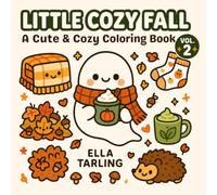 Little Cozy Fall Vol. 2 - A Cute & Cozy Coloring Book for Kids & Adults: 40 Bold & Easy Autumn Designs with Cozy Ghosts, Pumpkins, Hedgehogs and Fall ... Bold & Easy Coloring Books for Kids & Adults)