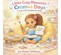 Little Cozy Moments:: Creative Days: A Fun & Imaginative Coloring Book for Kids