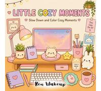 Little Cozy Moments: Slow Down and Color Cozy Moments