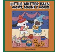 Little Critter Pals: Ghosts, Goblins & Giggles: Coloring Book for Adults and Kids Featuring Adorable Animal Friends In Halloween Scenes (Little Critter Pals Coloring Books)