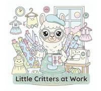 Little Critters at Work: Discover professions while you color