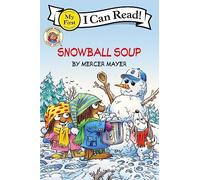 Little Critter's Snowball Soup (I Can Read! My First Shared Reading): A Winter and Holiday Book for Kids (My First I Can Read)