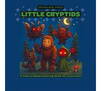 Little Cryptids: A Cute And Relaxing Coloring Book For Everyone