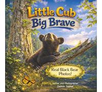 Little Cub Big Brave (The Bear Cub Journey)
