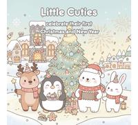 Little Cuties Celebrate Christmas & New Year - Cute Winter Coloring Book for Toddlers Ages 1+ (54 Simple Pictures)