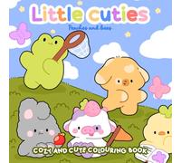 Little Cuties - Coloring Book for Teens and Adults - Cozy and Simple - Bold and Easy Colouring - Cute Characters for Relaxation and Stress Relief