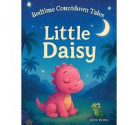 Little Daisy Bedtime Story for Kids Ages 3-6 - A Gentle Sleep Countdown Picture Book (Bedtime Countdown Tales): A gentle picture book series designed ... warmth, imagination, and soothing nightti: 2