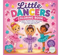 Little DANCERS COLORING BOOK: Fun Ballet, Princess, Disco, Gymnastics & Dance Party Coloring Pages