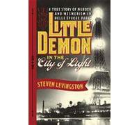 Little Demon in the City of Light: A True Story of Murder and Mesmerism in Belle Epoque Paris