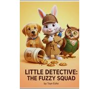Little Detective: The Fuzzy Squad: 30 Mysteries For Tiny Investigators