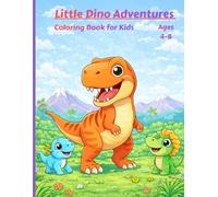 Little Dino Adventures: Coloring Book for Kids Ages 4-8
