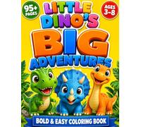 Little Dino's Big Adventures: Bold and Easy Coloring Book for Kids Ages 3-8