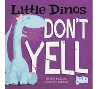 Little Dinos Little Dinos Dont Yell