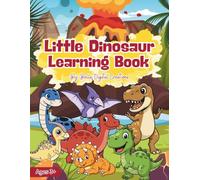 Little Dinosaur Learning Book: A Fun Dinosaur Activity Book for Kids Ages 3+ Featuring Coloring, Mazes, Matching Games, Word Searches, Counting ... and Writing Practice (Little Learning Series)